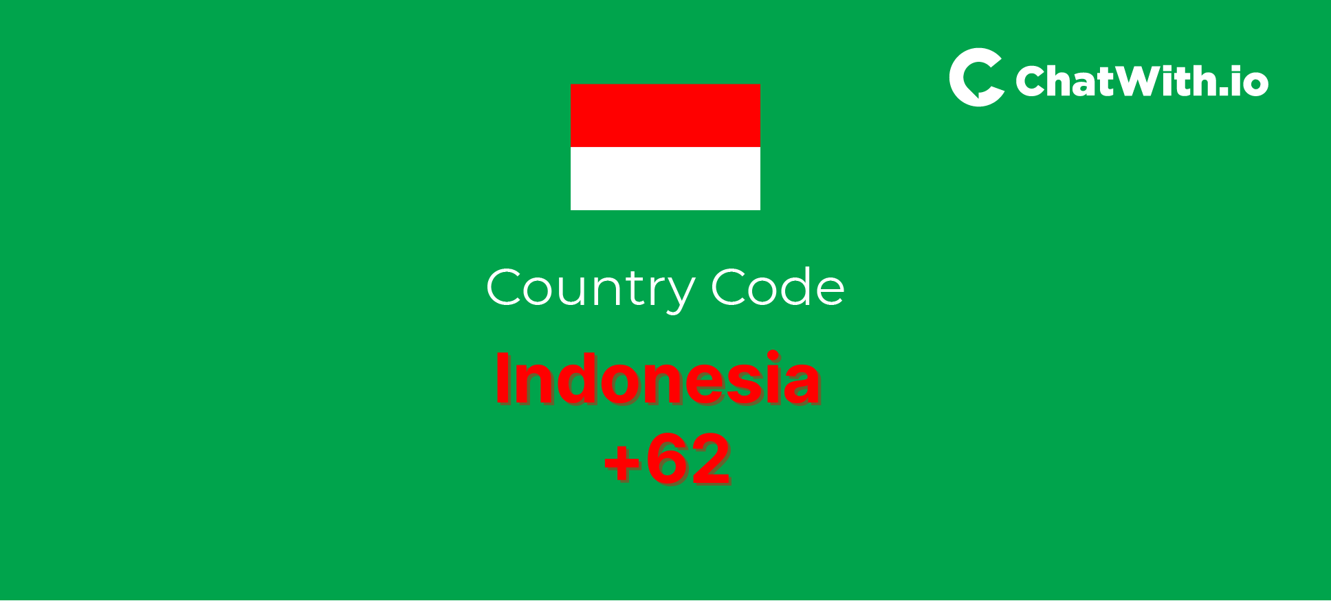  A green background with a red and white Indonesian flag in the top left corner and the words 'Country Code Indonesia +62' in red text.